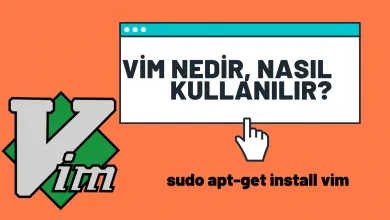 Vim nedir Nasıl kullanılır